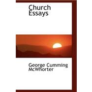 Church Essays by McWhorter, George Cumming, 9780559259067