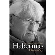 Habermas A Biography by Müller-Doohm, Stefan, 9780745689067