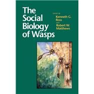 The Social Biology of Wasps by Ross, Kenneth G.; Matthews, Robert W., 9780801499067