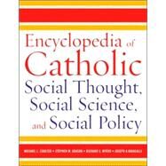 Encyclopedia of Catholic Social Thought, Social Science, and Social Policy by Coulter, Michael L.; Krason, Stephen M.; Myers, Richard S.; Varacalli, Joseph A., 9780810859067