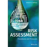 Risk Assessment Procedures and Protocols by McBean, Edward A., 9781119289067