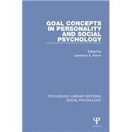 Goal Concepts in Personality and Social Psychology by Pervin dec'd; Lawrence A., 9781138859067