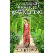 Summerset Abbey: Spring Awakening by Brown, T. J., 9781451699067
