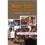Women and Politics in Southeast Asia Navigating a Mans World by Devasahayam, Theresa W, 9781845199067