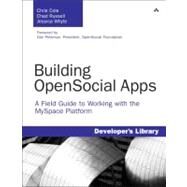 Building OpenSocial Apps : A Field Guide to Working with the Myspace Platform by Cole, Chris; Russell, Chad; Whyte, Jessica, 9780321619068