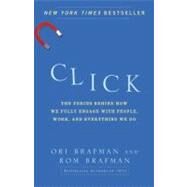 Click The Forces Behind How We Fully Engage with People, Work, and Everything We Do by Brafman, Ori; Brafman, Rom, 9780385529068