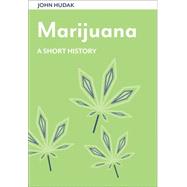 Marijuana: A Short History by Hudak, John, 9780815729068