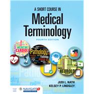 A Short Course in Medical Terminology by Nath, Judi L., 9781284209068