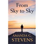From Sky to Sky by Stevens, Amanda G., 9781432879068