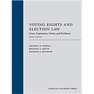 Voting Rights and Election Law: Cases, Explanatory Notes, and Problems, Third Edition by Dimino, Sr., Michael R.; Smith, Bradley A.; Solimine, Michael E., 9781531019068