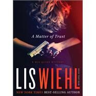 A Matter of Trust by Wiehl, Lis W.; Henry, April (CON), 9781595549068
