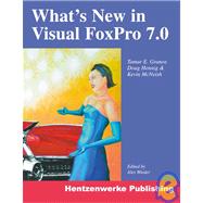 What's New in Visual Foxpro 7.0 by Granor, Tamar E.; Hennig, Doug; McNeish, Kevin; Wieder, Alex; Hsia, Calvin, 9781930919068
