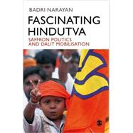Fascinating Hindutva : Saffron Politics and Dalit Mobilisation by Badri Narayan, 9788178299068