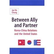 Between Ally And Partner by Chung, Jae Ho, 9780231139069