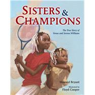 Sisters & Champions by Bryant, Howard; Cooper, Floyd, 9780399169069