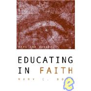 Educating in Faith : Maps and Visions by Boys, Mary C., 9780788099069