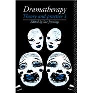 Dramatherapy: Theory and Practice 1 by Jennings; Sue, 9781138149069