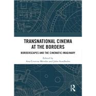 Transnational Cinema at the Borders by Mendes, Ana Cristina; Sundholm, John, 9780367519070