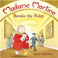 Madame Martine Breaks the Rules by Brannen, Sarah S., 9780807549070