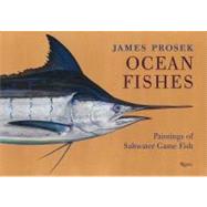 James Prosek: Ocean Fishes Paintings of Saltwater Fish by Prosek, James; Matthiessen, Peter; Peck, Robert M.; Riopelle, Christopher, 9780847839070