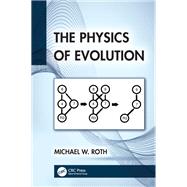 The Physics of Evolution by Michael W. Roth, 9781032489070