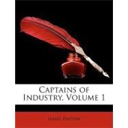 Captains of Industry, Volume 1 by Parton, James, 9781148799070