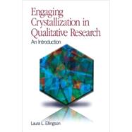 Engaging Crystallization in Qualitative Research : An Introduction by Laura L. Ellingson, 9781412959070