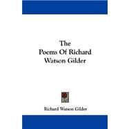 The Poems of Richard Watson Gilder by Gilder, Richard Watson, 9781430469070