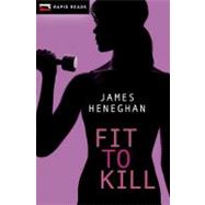 Fit to Kill by Heneghan, James, 9781554699070
