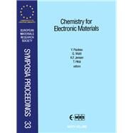 Chemistry for Electronic Materials: Proceedings of Symposium C on Chemistry for Electronic Materials of the 1992 E-Mrs Spring Conference Strasbourg, by Pauleau, Y.; Wahl, G.; Jensen, K. F.; Hirai, T., 9780444899071