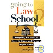 Going to Law School : Everything You Need to Know to Choose and Pursue a Degree in Law by Castleman, Harry; Niewoehner, Christopher, 9780471149071