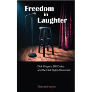 Freedom in Laughter, Dick Gregory, Bill Cosby, and the Civil Rights Movement by Frierson, Malcolm, 9781438479071