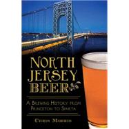 North Jersey Beer by Morris, Chris, 9781626199071