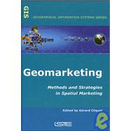 Geomarketing Methods and Strategies in Spatial Marketing by Cliquet, Gérard, 9781905209071