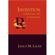 Invention in Rhetoric and Composition by Lauer, Janice M.; Pender, Kelly, 9781932559071