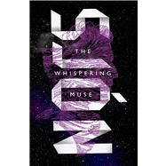 The Whispering Muse A Novel by Sjn; Cribb, Victoria, 9780374289072