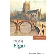 The Life of Elgar by Michael Kennedy, 9780521009072