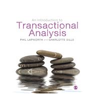 An Introduction to Transactional Analysis; Helping People Change by Phil Lapworth, 9780857029072