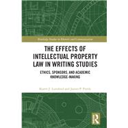 The Effects of Intellectual Property Law in Writing Studies by Lunsford, Karen J.; Purdy, James P., 9781138499072