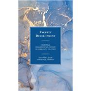 Faculty Development Creating a Collaborative Culture in Community Colleges by Jenab, Farrell Hoy; Hallman, Heidi L., 9781475859072