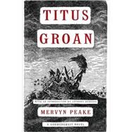 Titus Groan by Peake, Mervyn; Burgess, Anthony, 9781585679072