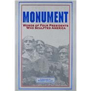 Monument by Washington, George; Jefferson, Thomas; Lincoln, Abraham; Roosevelt, Theodore; Mondschein, Kenneth C., 9781684129072