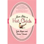 Live Like a Hot Chick by Lipper, Jodi, 9780061959073