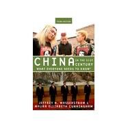 China in the 21st Century What Everyone Needs to Know by Wasserstrom, Jeffrey N.; Cunningham, Maura Elizabeth, 9780190659073