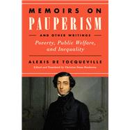 Memoirs on Pauperism and Other Writings by Alexis de Tocqueville, 9780268109073