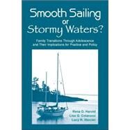 Smooth Sailing or Stormy Waters?: Family Transitions Through Adolescence and Their Implications for Practice and Policy by Harold; Rena D., 9780805849073