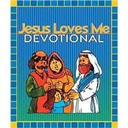 Jesus Loves Me Devotional by Abraham, Angela; Abraham, Ken; Anderson, Terry; Dunne, Kathleen, 9780849959073