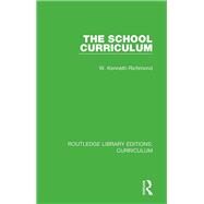 The School Curriculum by Richmond; W. Kenneth, 9781138319073