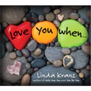 Love You When... by Kranz, Linda, 9781589799073