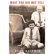 What You Did Not Tell by MAZOWER, MARK, 9781590519073